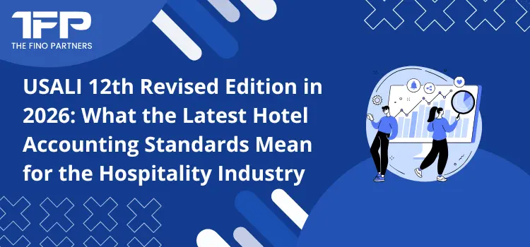 USALI 12th Revised Edition in 2026: What the Latest Hotel Accounting Standards Mean for the Hospitality Industry